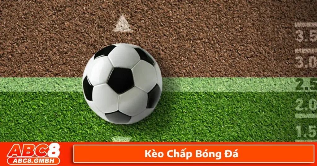 Các loại kèo chấp phổ biến khi cá cược bóng đá